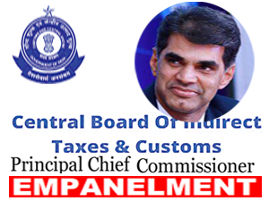 cbic-24-irs-officers-empanelled-as-principal-chief-commissioner